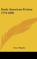 Early American fiction 1774-1830 1275584101 Book Cover