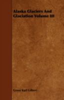 Alaska Glaciers and Glaciation Volume III 1166471276 Book Cover