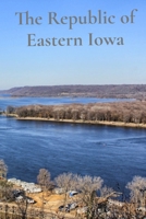 The Republic of Eastern Iowa B0H7FJXYY6 Book Cover