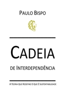 Cadeia De Interdependência (Portuguese Edition) 6526635393 Book Cover