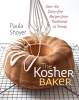 The Kosher Baker: Over 160 Dairy-free Recipes from Traditional to Trendy 1584658355 Book Cover