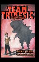 Team Triassic: Beginnings 1982206748 Book Cover