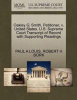 Oakley G. Smith, Petitioner, v. United States. U.S. Supreme Court Transcript of Record with Supporting Pleadings 1270657895 Book Cover
