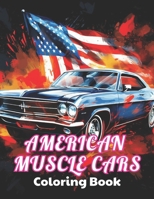 American Muscle Cars Coloring Book for Adult: 100+ Unique and Beautiful Designs for All Fans B0CP9MXF5J Book Cover