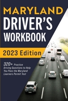 Maryland Driver’s Workbook: 320+ Practice Driving Questions to Help You Pass the Maryland Learner’s Permit Test 1954289707 Book Cover