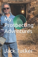 My Prospecting Adventures B0GWHZHR28 Book Cover