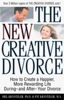 The New Creative Divorce: How to Create a Happier, More Rewarding Life During-And After-Your Divorce 158062054X Book Cover