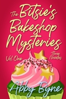 The Bitsie's Bakeshop Mysteries: Volume One: Three Cozy Culinary Mystery Novellas B09CRY8ZKN Book Cover