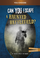 Can You Escape a Haunted Battlefield?: An Interactive Paranormal Adventure 1669069109 Book Cover