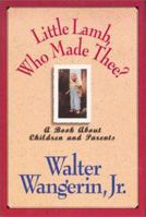 Little Lamb, Who Made Thee? 0310248264 Book Cover