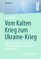 Vom Kalten Krieg zum Ukraine-Krieg: War der Konflikt zwischen dem Westen, der Ukraine und Russland unvermeidbar? (BestMasters) (German Edition) 3658499834 Book Cover