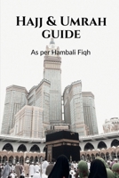 Hajj & Umrah Guide: As per Hambali Fiqh 1685546455 Book Cover