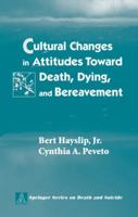 Cultural Changes In Attitudes Toward Death, Dying, And Bereavement (Springer Series on Death and Suicide) 0826127967 Book Cover