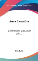 Anna Barenthin: Ein Drama In Drei Akten... 127972224X Book Cover