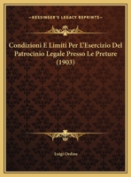 Condizioni E Limiti Per L'Esercizio Del Patrocinio Legale Presso Le Preture 1162480254 Book Cover
