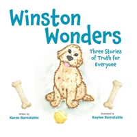 Winston Wonders: Three Stories of Truth for Everyone 1987982800 Book Cover