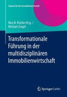 Transformationale Fuhrung in Der Multidisziplinaren Immobilienwirtschaft 3658077328 Book Cover