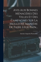 Avis Aux Bonnes Ménagères Des Villes Et Des Campagnes Sur La Meilleure Manière De Faire Leur Pain... 1017263450 Book Cover