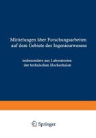 Mittteilungen Uber Forschungsarbeiten Auf Dem Gebiete Des Ingenieurwesens: Insbesondere Aus Den Laboratorien Der Technischen Hochschulen 3662016915 Book Cover
