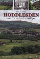 Hoddlesden & Its Satellite Villages 190424484X Book Cover