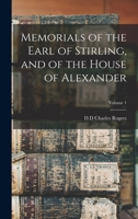 Memorials of the Earl of Stirling, and of the House of Alexander; Volume 1 B0BQP6FJ9D Book Cover