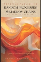 Random Processes & Markov Chains: A Comprehensive Guide to Stochastic Modeling and Applications B0DYP51Z82 Book Cover