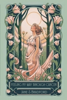 Feeling My Way Through Cancer 1807048497 Book Cover