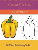 Connect The Dots: Kids Coloring Book 1978065647 Book Cover