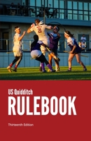 US Quidditch Rulebook, Thirteenth Edition 1077534108 Book Cover