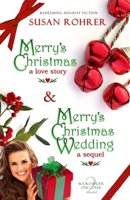 Merry's Christmas: a love story & Merry's Christmas Wedding: a sequel: Two Books Under One Cover (Redeeming Holiday Fiction) 1692375423 Book Cover