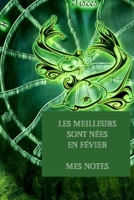 Les Meilleurs sont nées en Février, Livret de Notes destinés aux hommes, Femmes, Enfants nées en Pluviôse Format A5, 100 Pages Lignées.: : Idées ... de la famille et amis B088SZKPBY Book Cover