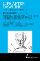 Life After Dawkins: The University of Melbourne in the Unified National System of Higher Education 0522869742 Book Cover