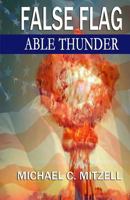 False Flag: Able Thunder 1517320364 Book Cover