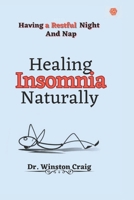 Healing Insomnia Naturally: Having a Restful Night and Nap B0DQVPW2YQ Book Cover