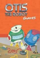 Otis the Robot Shares 1855036045 Book Cover