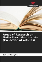 Areas of Research on Nakhchivan Manuscripts (Collection of Articles) 6630337204 Book Cover