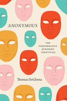 Anonymous: The Performance of Hidden Identities 022676513X Book Cover