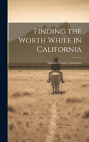 Finding the Worth While in California 1022672339 Book Cover