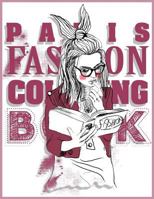 Paris Fashion Coloring Book: The Best of Paris Coloring Book for Adults & Paris Street Style Coloring Book 1540623971 Book Cover