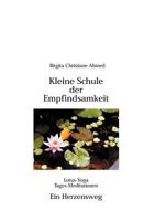 Kleine Schule der Empfindsamkeit: LotusYoga Tagesmeditationen 3831112592 Book Cover