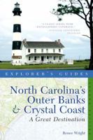 Explorer's Guide North Carolina's Outer Banks Crystal Coast: A Great Destination 1581571682 Book Cover