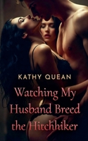 Watching My Husband Breed the Hitchhiker B0GW4M6WDJ Book Cover