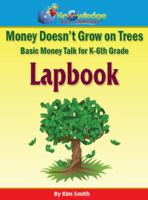 Money Doesn't Grow on Trees-Basic Money Talk for K-6th Grade-PRINT 1616256605 Book Cover