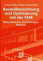 Bauteilberechnung und Optimierung mit der FEM: Materialtheorie, Anwendungen, Beispiele 3519004259 Book Cover