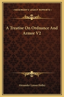 A Treatise On Ordnance And Armor V2 116311572X Book Cover