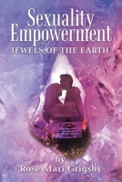 Sexuality Empowerment: Jewels of the Earth 166555388X Book Cover