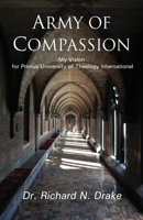 Army of Compassion: The Vision of Dr. Richard Drake 1516983033 Book Cover