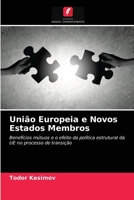 União Europeia e Novos Estados Membros: Benefícios mútuos e o efeito da política estrutural da UE no processo de transição 6202883316 Book Cover