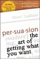 Persuasion: The Art of Getting What You Want 0471730440 Book Cover