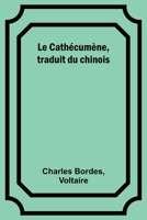 Le Cathécumène, traduit du chinois 9357387498 Book Cover